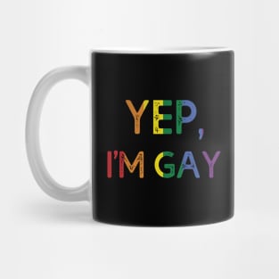 Yep I'm Gay Mug